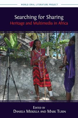 Searching for Sharing: Heritage and Multimedia in Africa - Merolla, Daniela (Editor), and Turin, Mark (Editor)