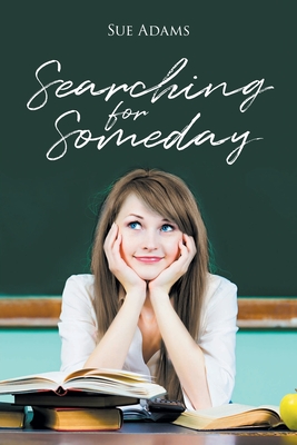 Searching for Someday - Adams, Sue