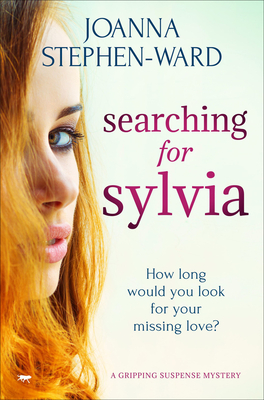 Searching for Sylvia: A Mystery Drama that Will Keep You Turning the Pages - Stephen-Ward, Joanna