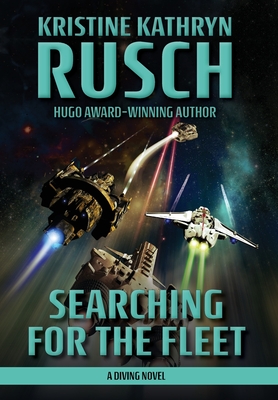 Searching for the Fleet: A Diving Novel - Rusch, Kristine Kathryn