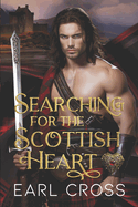 Searching For The Scottish Heart: Book Four of the Scottish Heart Series