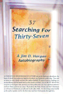 Searching for Thirty-Seven