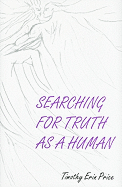 Searching for Truth as a Human