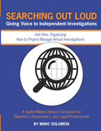 Searching Out Loud - Unit One: Organizing -- How to Project Manage Virtual Investigations