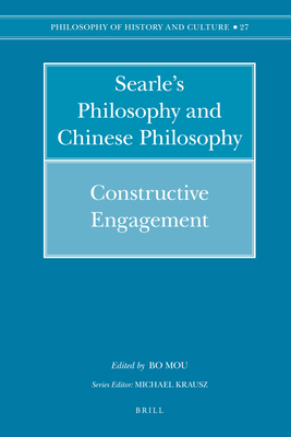 Searle's Philosophy and Chinese Philosophy: Constructive Engagement - Mou, Bo, Professor (Editor)