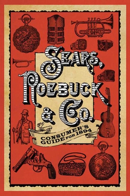 Sears Roebuck & Co. Consumer's Guide for 1894 - Sears Roebuck & Co