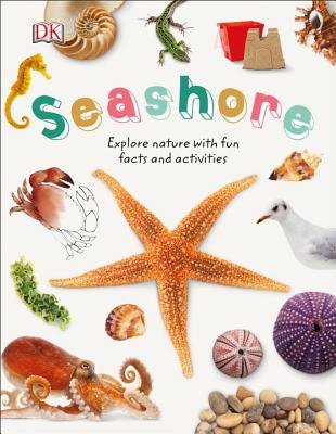 Seashore: Explore Nature with Fun Facts and Activities - DK