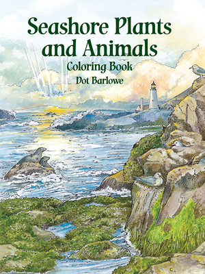 Seashore Plants and Animals Coloring Book - Barlowe, Dot