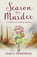 Season for Murder: Poisoning in the Quirky Cotswold British Village sets the scene for more Light Hearted Murder Mystery