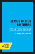 Season of High Adventure: Edgar Snow in China