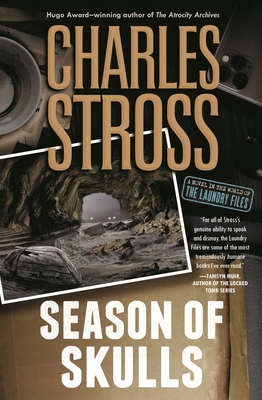 Season of Skulls: A Novel in the World of the Laundry Files - Stross, Charles