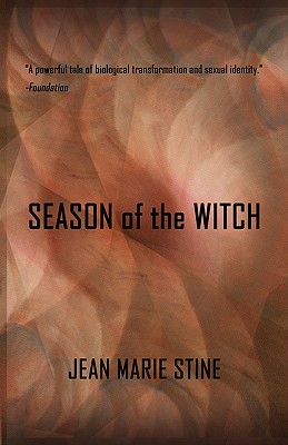 Season of the Witch: The Transgender Futuristic Classic - Stine, Jean Marie