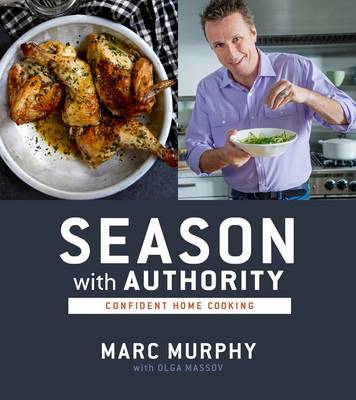 Season with Authority: Confident Home Cooking - Murphy, Marc, and Massov, Olga