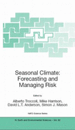 Seasonal Climate: Forecasting and Managing Risk