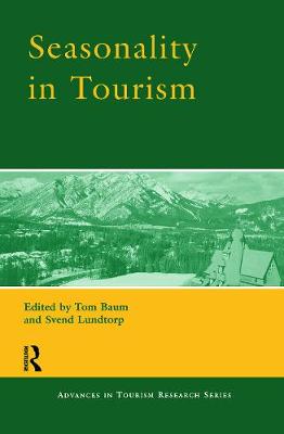 Seasonality in Tourism - Baum, Tom (Editor), and Lundtorp, Svend (Editor)