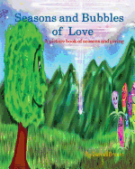 Seasons and Bubbles of Love: A Picture Book of Seasons and Giving