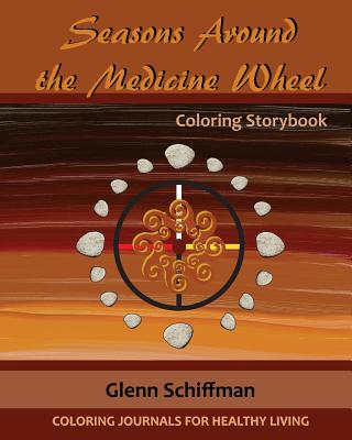 Seasons Around the Medicine Wheel - Schiffman, Glenn