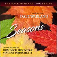 Seasons: Choral Works of Dominick Argento & Vincent Persichetti - David Berg (double bass); Elizabeth Cregan (viola); Jeffrey Van (guitar); Joanna Shelton (violin); Kathy Kienzle (harp);...