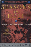 Seasons in Hell: Understanding Bosnia's War - Vulliamy, Ed