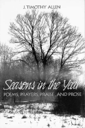 Seasons in the Year: Poems, Prayers, Praise, and Prose