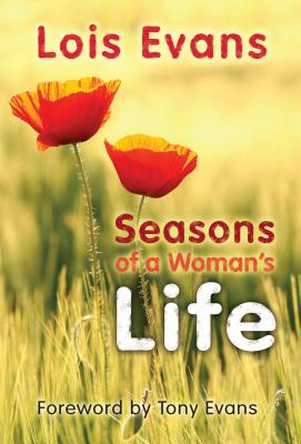 Seasons of a Woman's Life - Evans, Lois, and Evans, Dr. (Foreword by)
