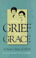 Seasons of Grief and Grace: A Sister's Story of AIDS