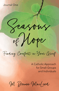 Seasons of Hope Journal One: Finding Comfort in Your Grief