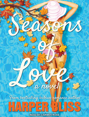 Seasons of Love: A Lesbian Romance Novel - Bliss, Harper, and Rose, Carmen (Narrator)