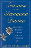 Seasons of the Feminine Divine-Cycle B: Christian Feminist Prayers for the Liturgical Year