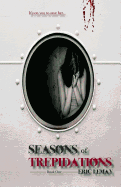 Seasons of Trepidations