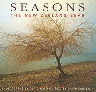 Seasons: The New Zealand Year - Eggleton, David, and Potton, Craig (Photographer)