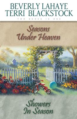 Seasons Under Heaven/Showers in Season - LaHaye, Beverly, and Blackstock, Terri