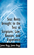 Seat Rents Brought to the Test of Scripture, Law, Reason, and Experience