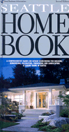 Seattle Home Book: A Comprehensive Hands-On Design Sourcebook for Building, Remodeling, Decorating, Furnishing and Landscaping a Luxury Home in Seattle