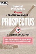 Seattle Mariners 2021: A Baseball Companion
