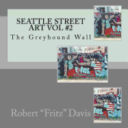 Seattle Street Art Vol #2: The Greyhound Wall