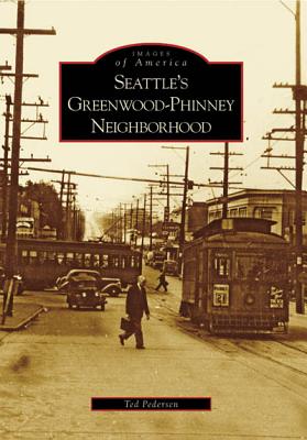 Seattle's Greenwood-Phinney Neighborhood - Pedersen, Ted