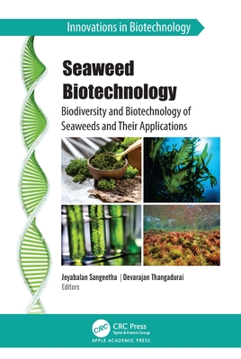 Seaweed Biotechnology: Biodiversity and Biotechnology of Seaweeds and Their Applications - Sangeetha, Jeyabalan (Editor), and Thangadurai, Devarajan (Editor)