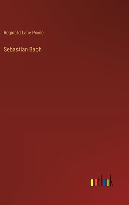 Sebastian Bach - Poole, Reginald Lane