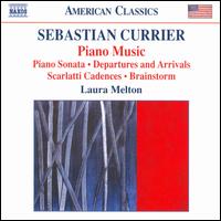 Sebastian Currier: Piano Music - Laura Melton (piano)
