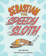 Sebastian the Speedy Sloth