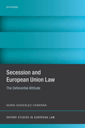 Secession and European Union Law: The Deferential Attitude