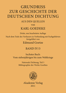 Sechstes Buch: Vom Siebenjhrigen Bis Zum Weltkriege: Nationale Dichtung. Teil 3: Bibliographie Der Werke Goethes