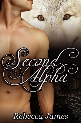 Second Alpha: An MM Paranormal Shifter Mpreg Romance - James, Rebecca