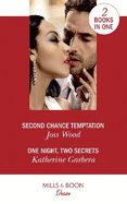 Second Chance Temptation / One Night, Two Secrets: Second Chance Temptation (Love in Boston) / One Night, Two Secrets (One Night)