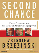 Second Chance: Three Presidents and the Crisis of American Superpower