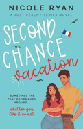 Second Chance Vacation: A Steamy Contemporary Vacation Romance