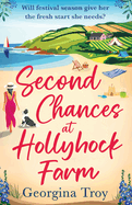 Second Chances at Hollyhock Farm: A BRAND NEW uplifting romance from Georgina Troy