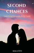 Second Chances: Learning to Love After Loss