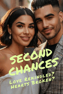 Second Chances: Love Rekindled or Hearts Broken?